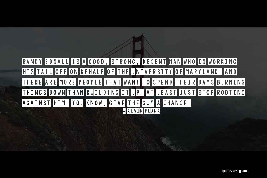 Building Things Quotes By Kevin Plank Building Things Quotes By Kevin Plank