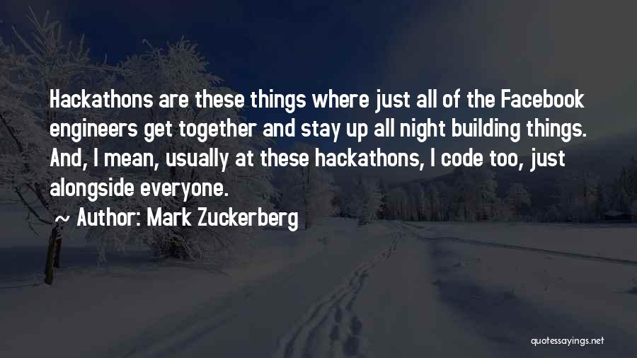 Building Together Quotes By Mark Zuckerberg