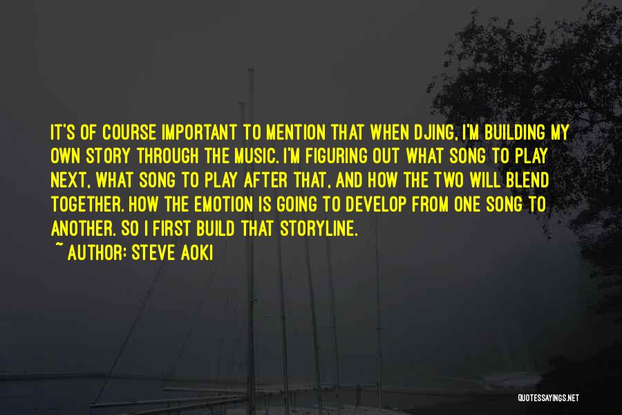 Building Together Quotes By Steve Aoki