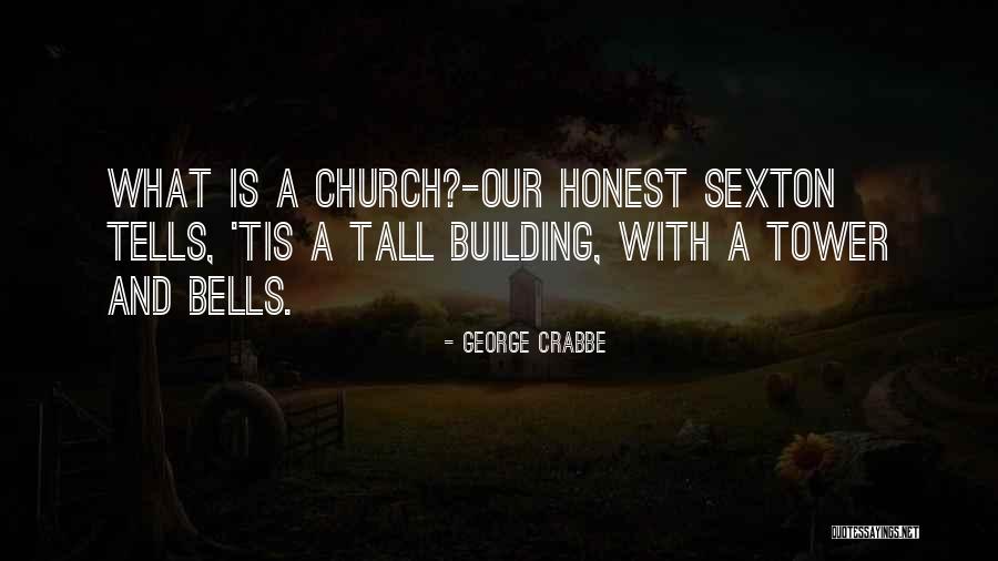 Building Towers Quotes By George Crabbe