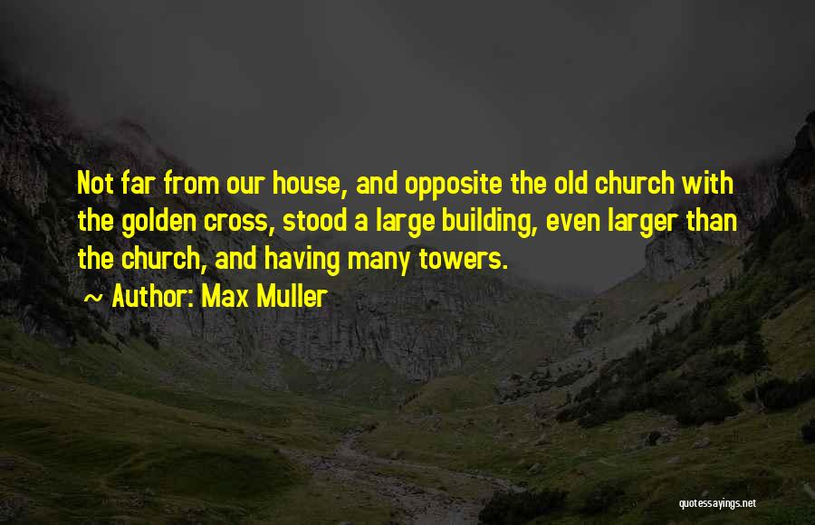 Building Towers Quotes By Max Muller