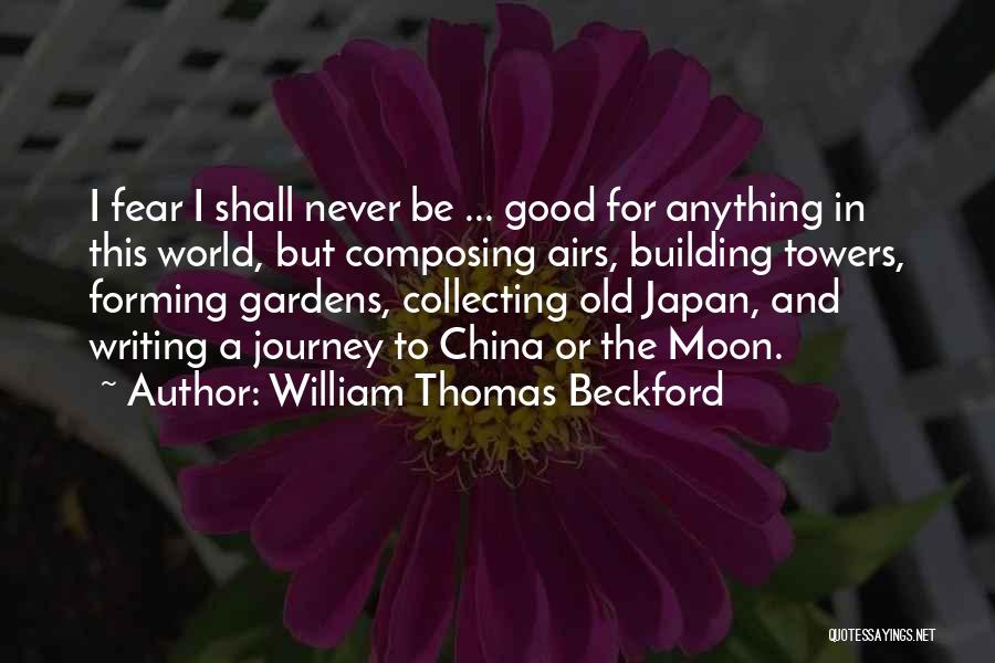 Building Towers Quotes By William Thomas Beckford
