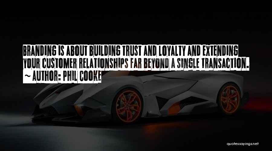 Building Trust In Relationships Quotes By Phil Cooke