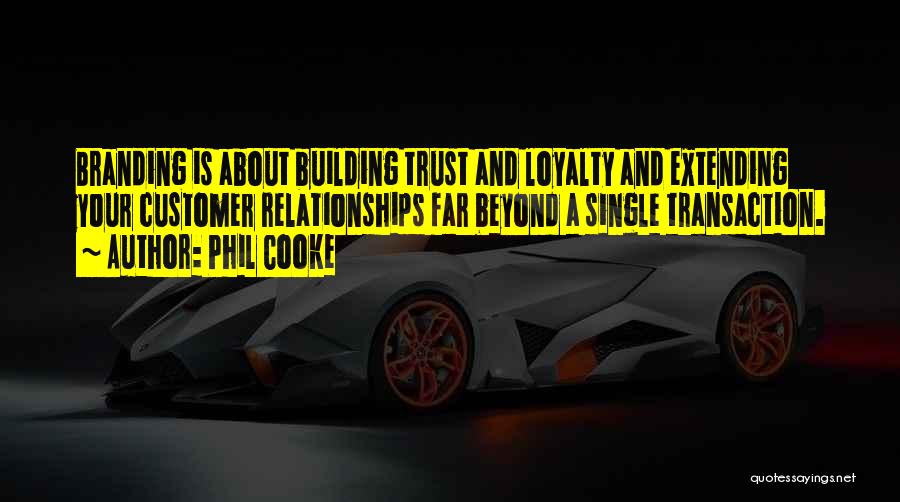 Building Trust Quotes By Phil Cooke