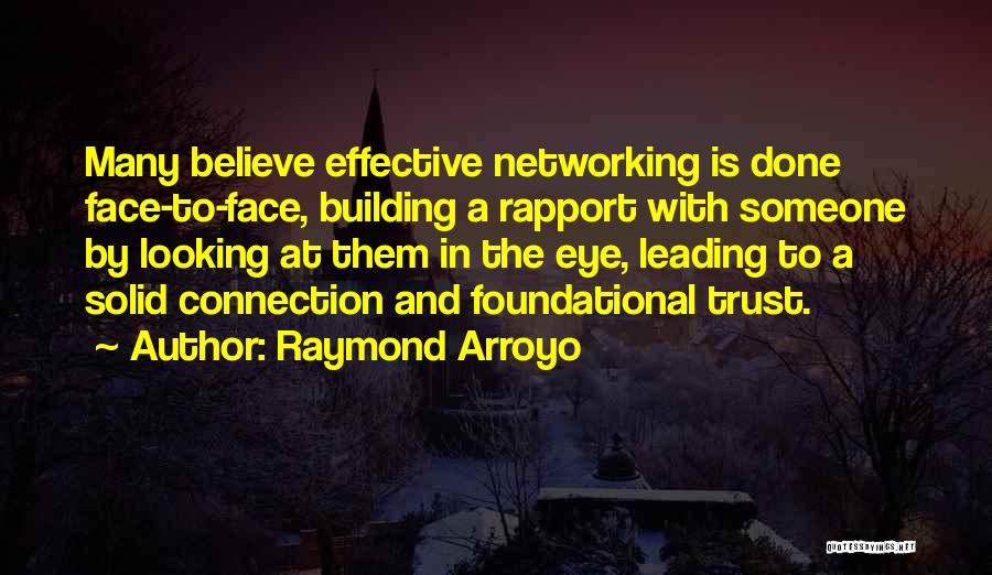 Building Trust Quotes By Raymond Arroyo