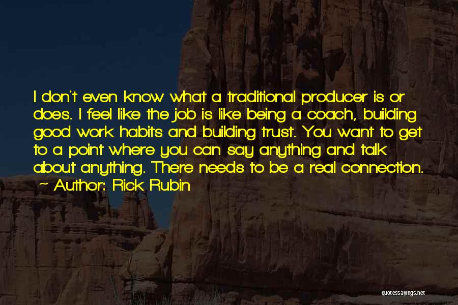 Building Trust Quotes By Rick Rubin