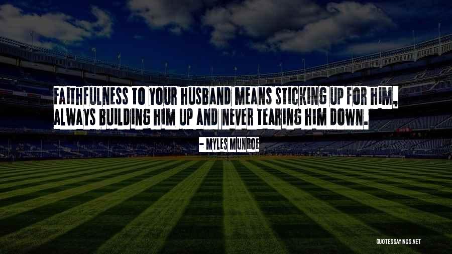 Building Up And Tearing Down Quotes By Myles Munroe Building Up And Tearing Down Quotes By Myles Munroe