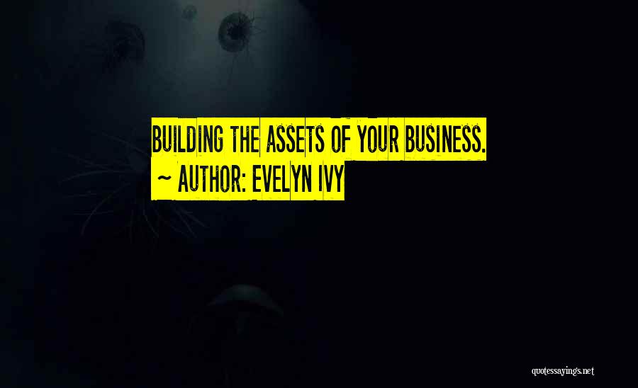 Building Your Business Quotes By Evelyn Ivy