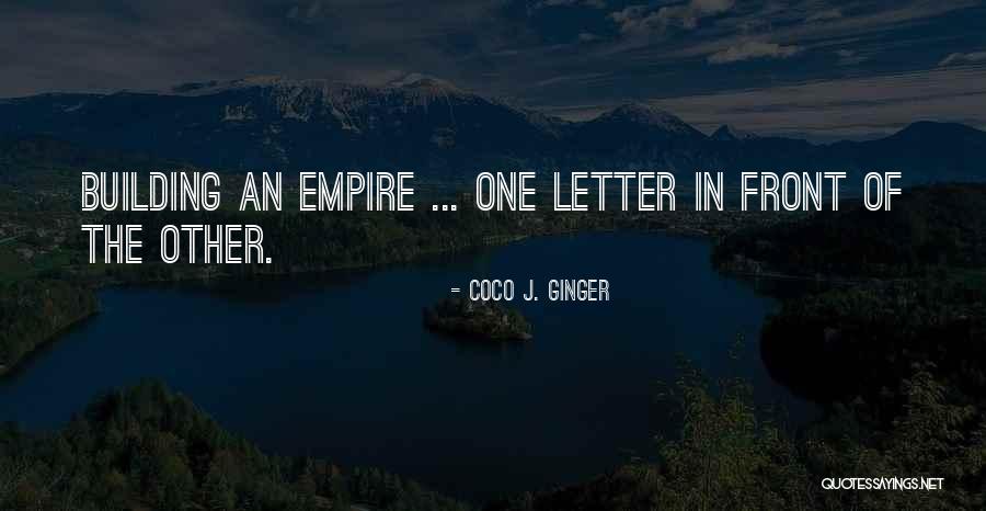 Building Your Empire Quotes By Coco J. Ginger