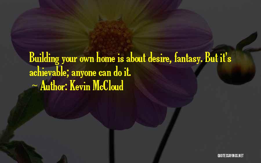 Building Your Own Home Quotes By Kevin McCloud