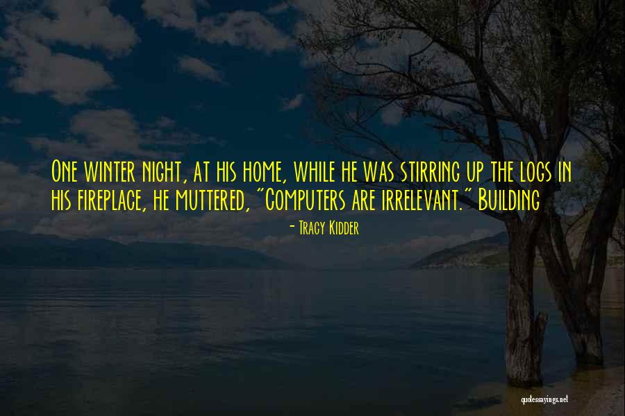 Building Your Own Home Quotes By Tracy Kidder Building Your Own Home Quotes By Tracy Kidder