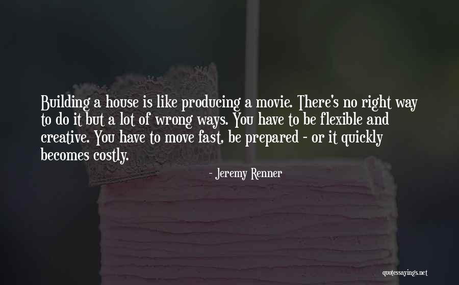 Building Your Own House Quotes By Jeremy Renner