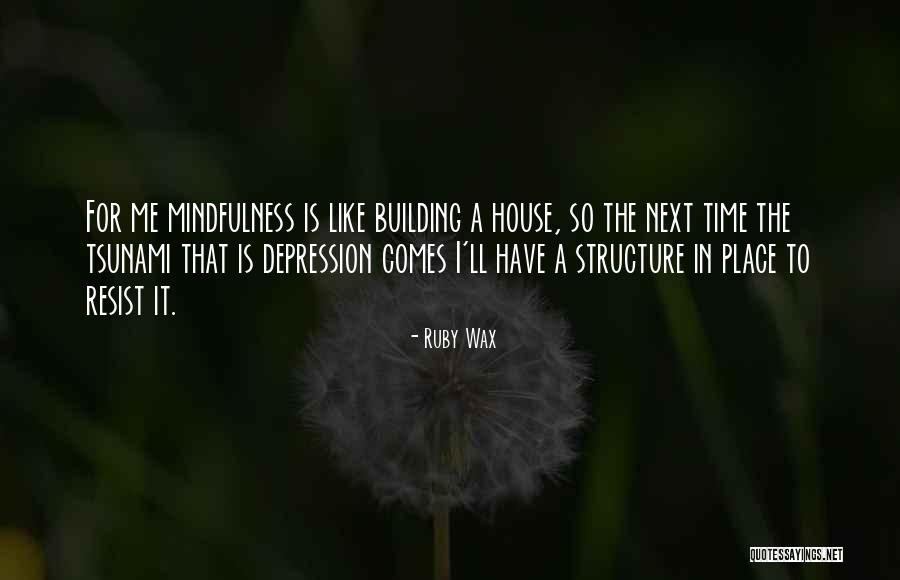 Building Your Own House Quotes By Ruby Wax