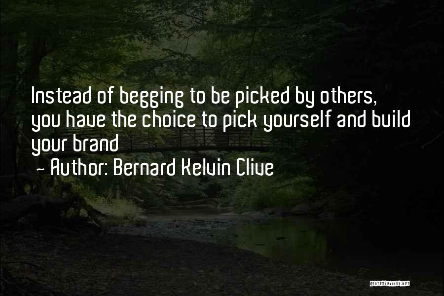 Building Your Personal Brand Quotes By Bernard Kelvin Clive