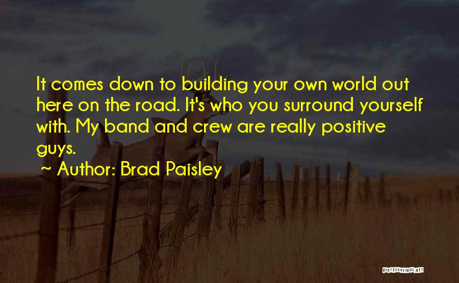 Building Yourself Quotes By Brad Paisley