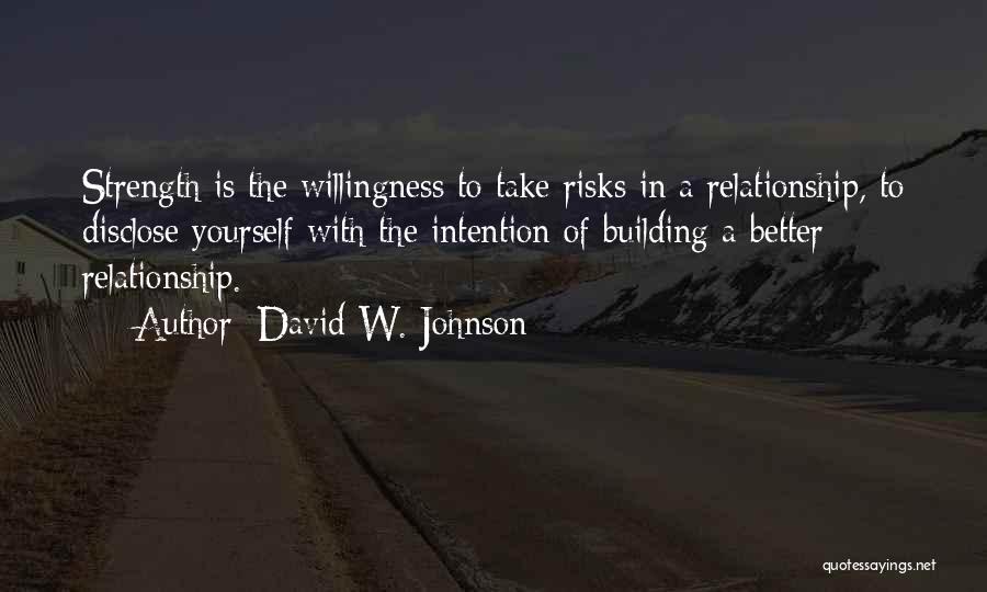 Building Yourself Quotes By David W. Johnson