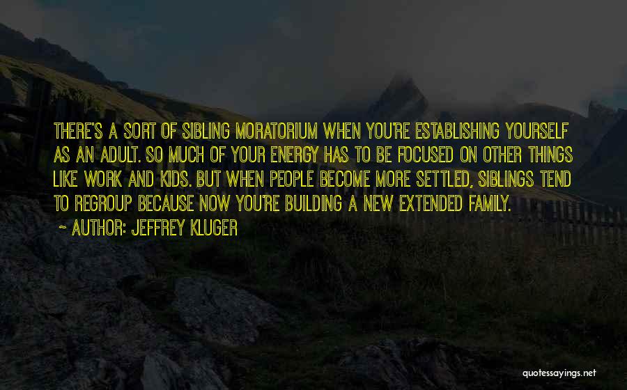 Building Yourself Quotes By Jeffrey Kluger