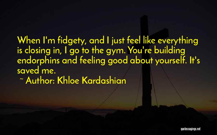 Building Yourself Quotes By Khloe Kardashian