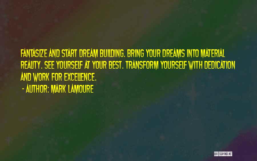 Building Yourself Quotes By Mark LaMoure