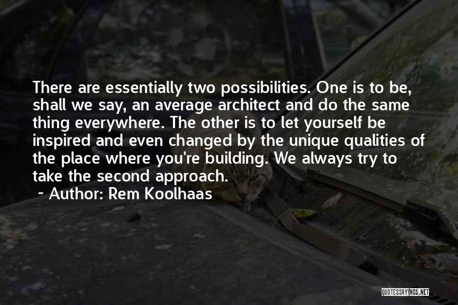 Building Yourself Quotes By Rem Koolhaas