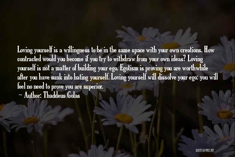 Building Yourself Quotes By Thaddeus Golas