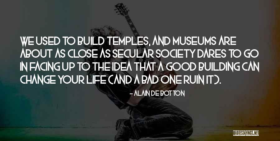 Buildings And Architecture Quotes By Alain De Botton