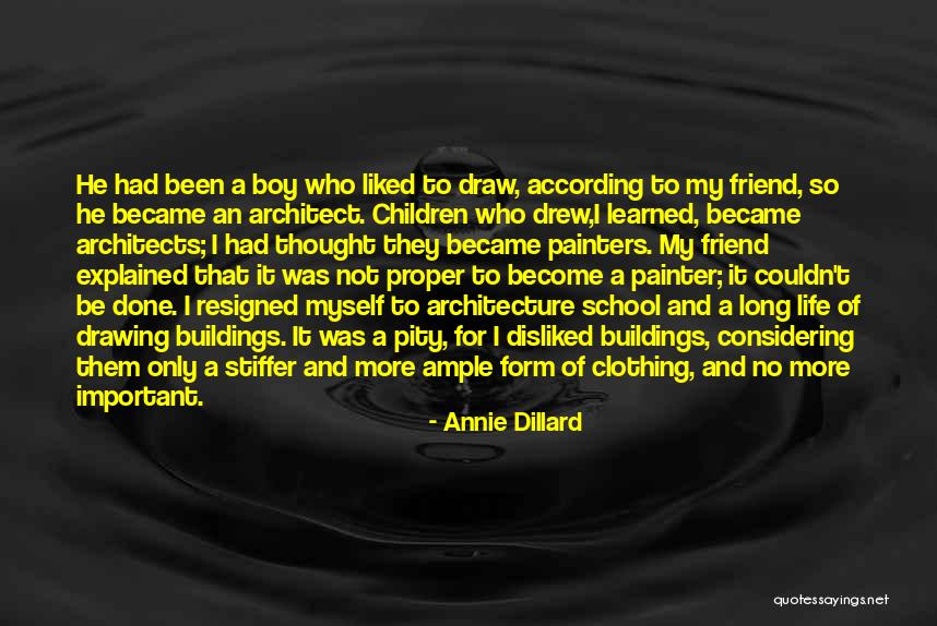 Buildings And Architecture Quotes By Annie Dillard