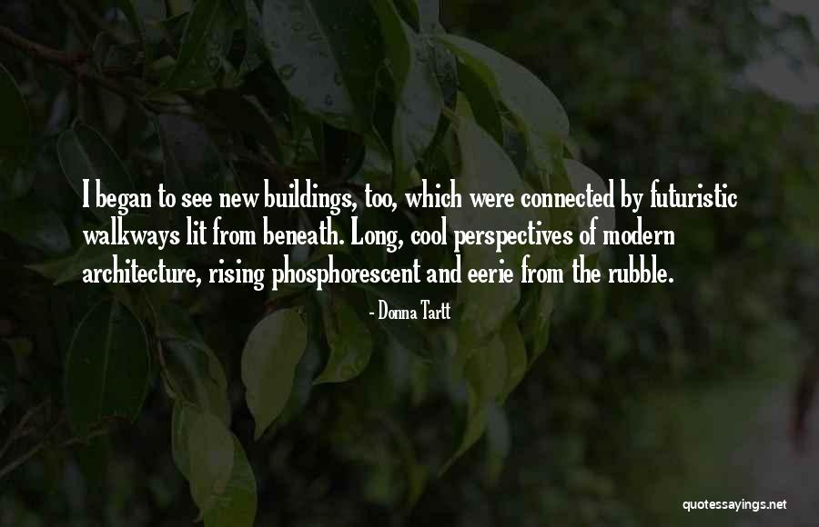 Buildings And Architecture Quotes By Donna Tartt