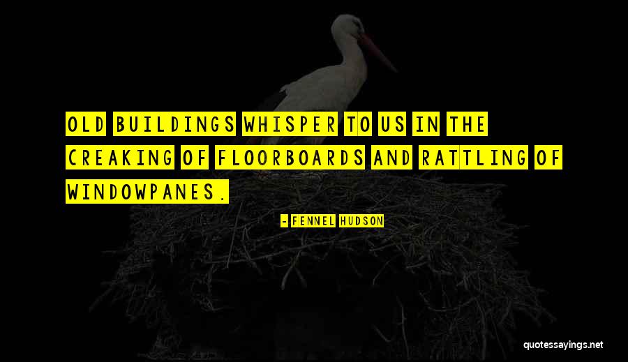 Buildings And Architecture Quotes By Fennel Hudson