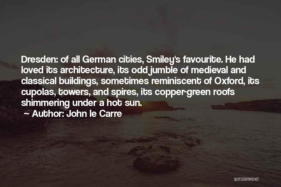 Buildings And Architecture Quotes By John Le Carre