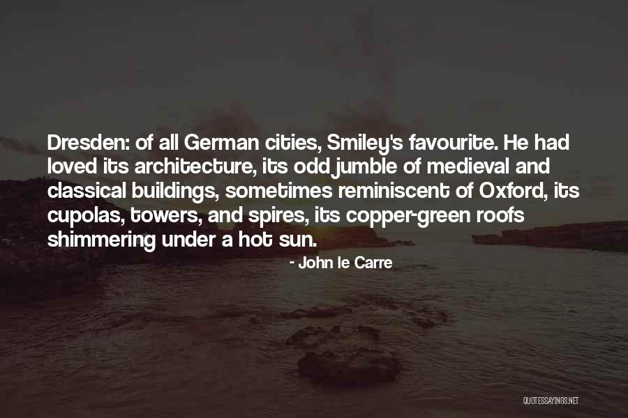 Buildings And Architecture Quotes By John Le Carre