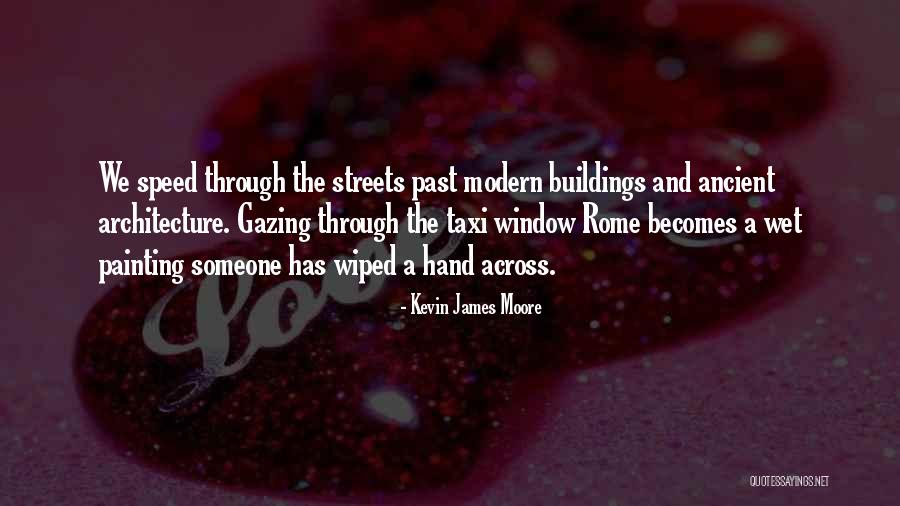 Buildings And Architecture Quotes By Kevin James Moore