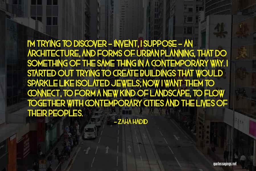 Buildings And Architecture Quotes By Zaha Hadid