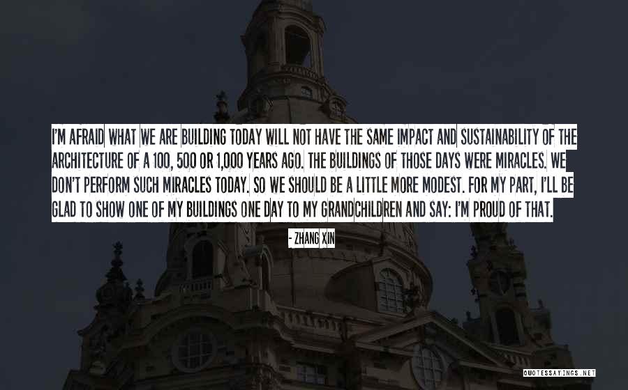 Buildings And Architecture Quotes By Zhang Xin