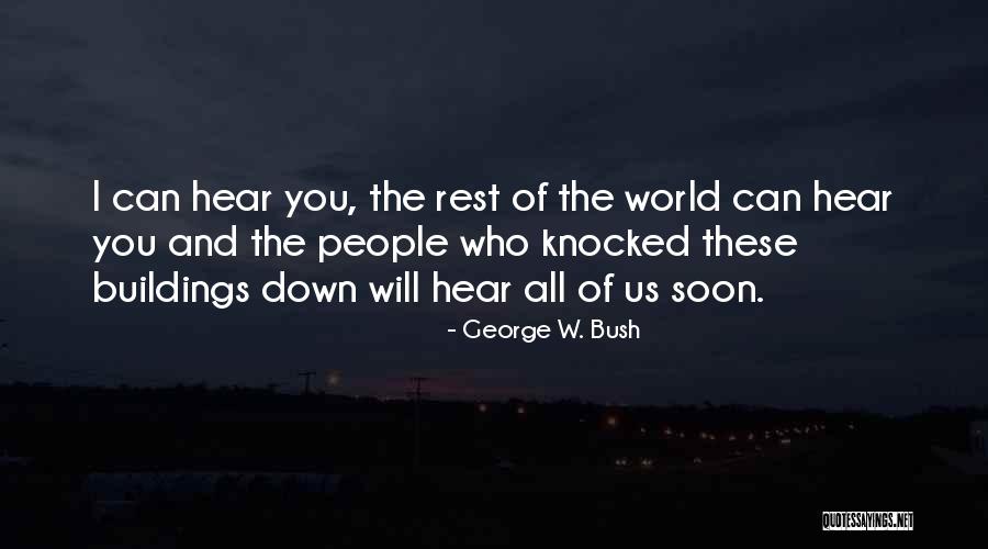 Buildings Quotes By George W. Bush