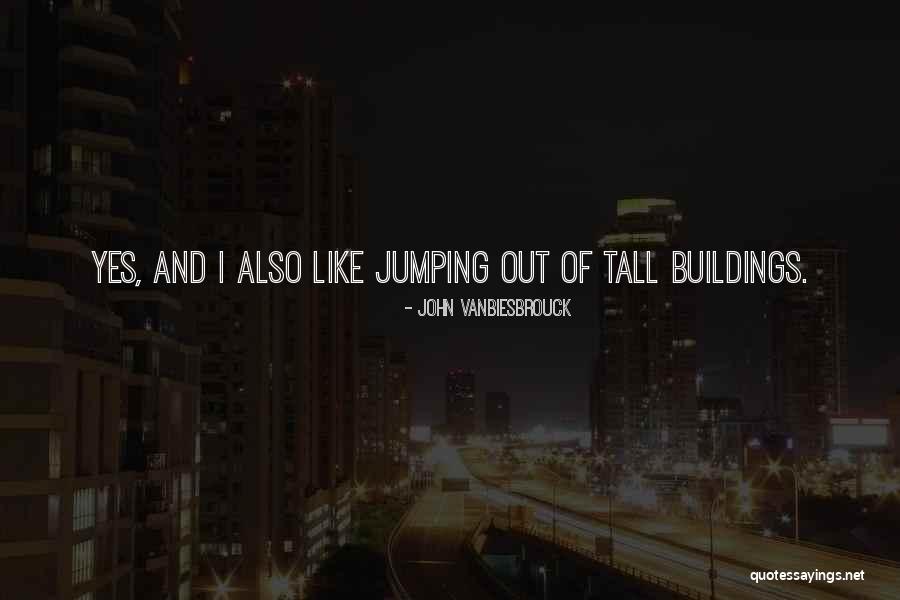 Buildings Quotes By John Vanbiesbrouck Buildings Quotes By John Vanbiesbrouck