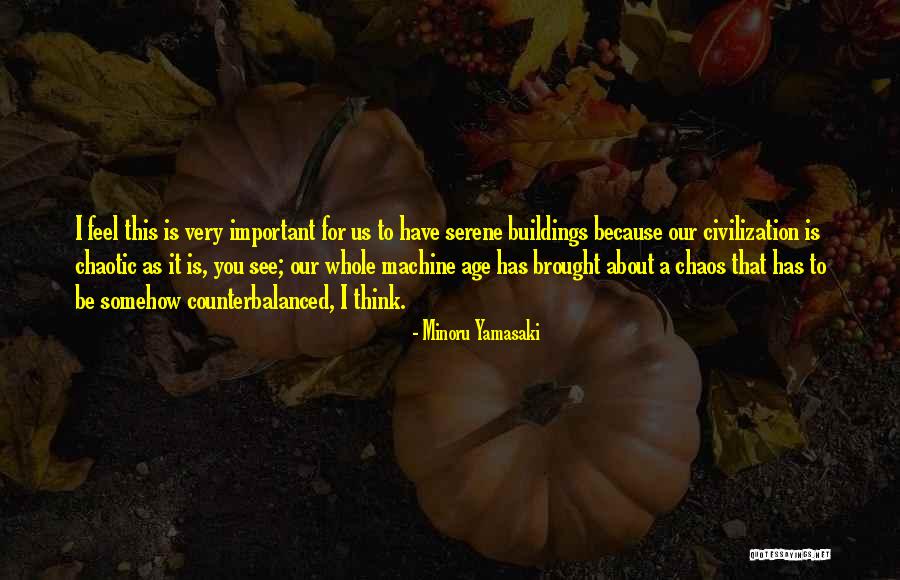 Buildings Quotes By Minoru Yamasaki Buildings Quotes By Minoru Yamasaki