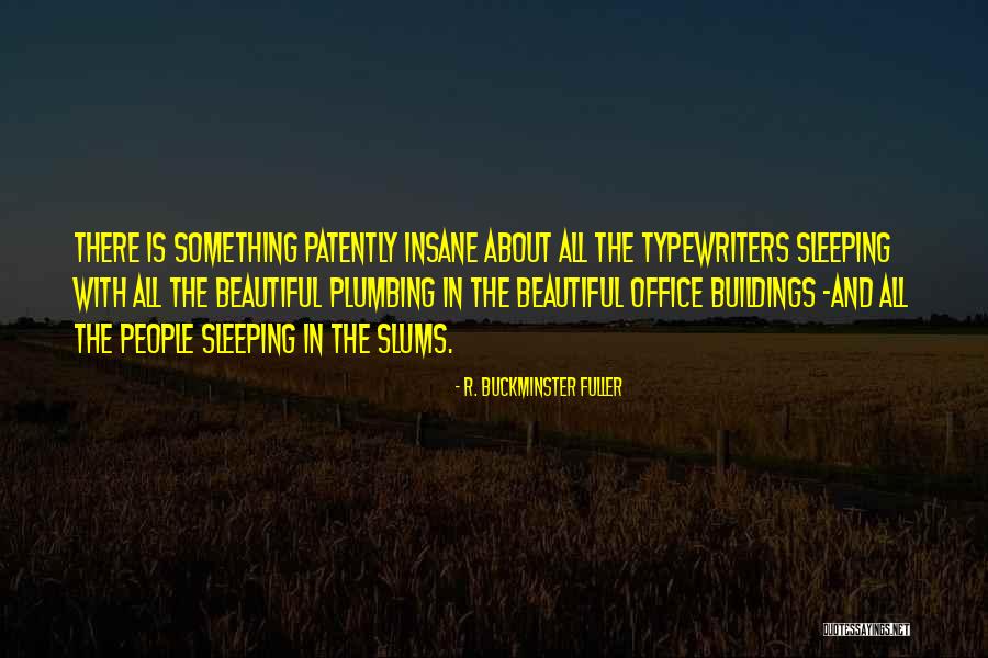 Buildings Quotes By R. Buckminster Fuller Buildings Quotes By R. Buckminster Fuller