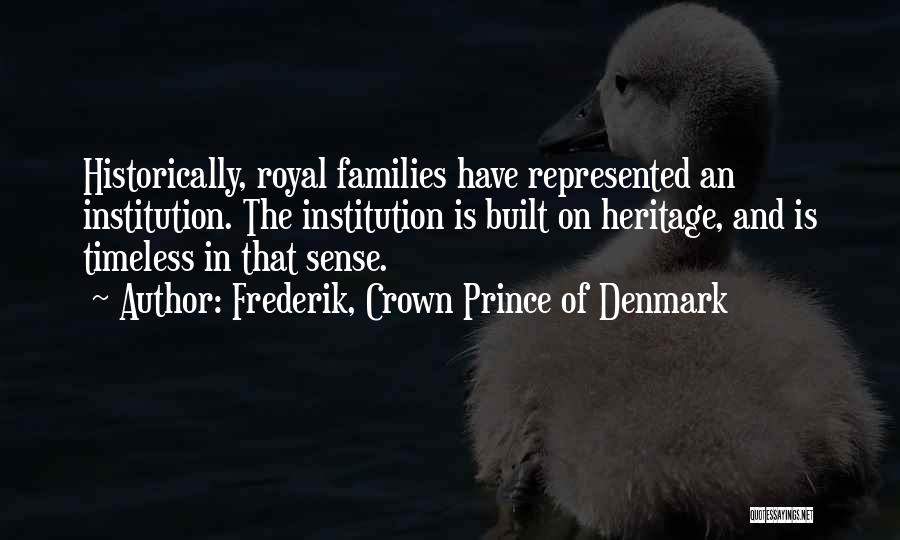 Built Heritage Quotes By Frederik, Crown Prince Of Denmark