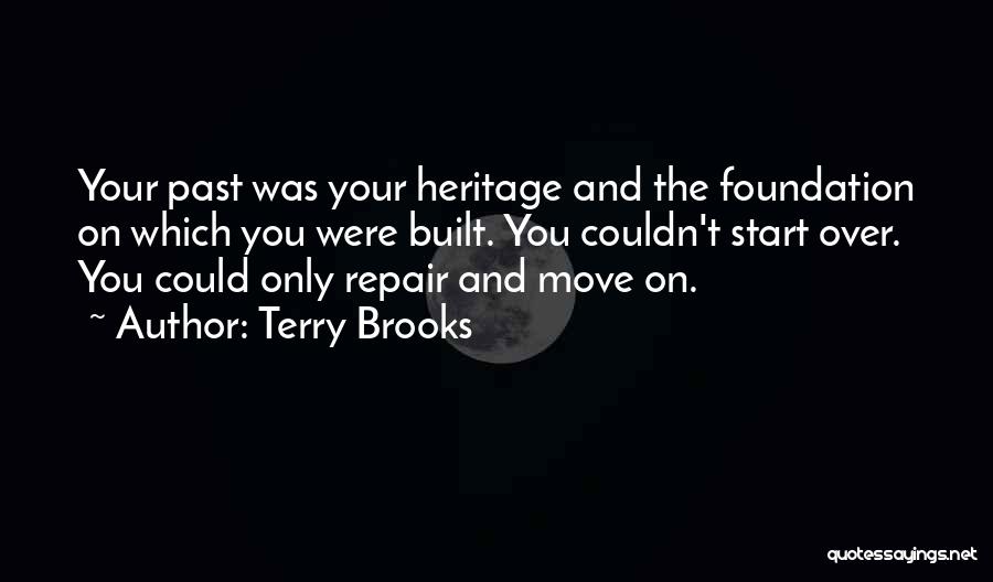 Built Heritage Quotes By Terry Brooks