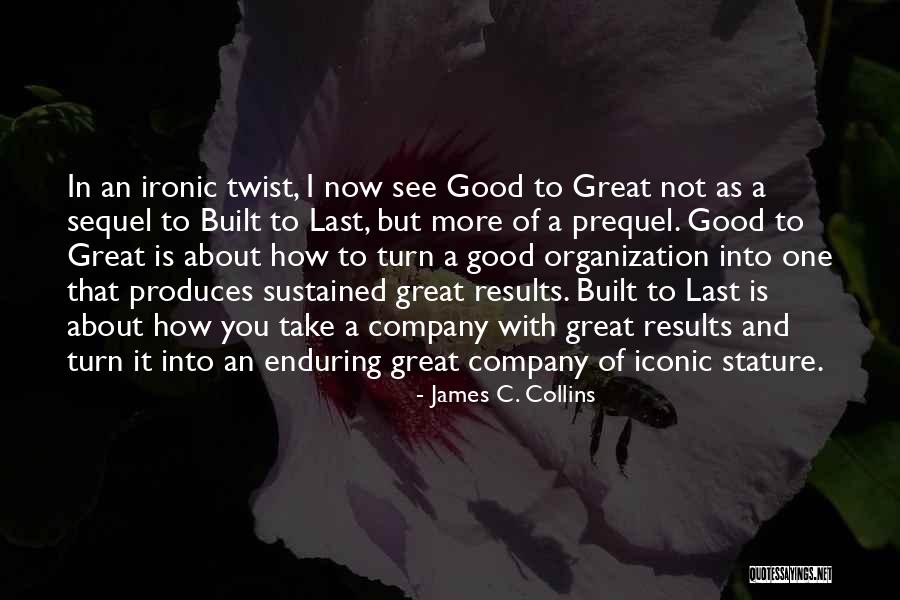 Built To Last Collins Quotes By James C. Collins Built To Last Collins Quotes By James C. Collins
