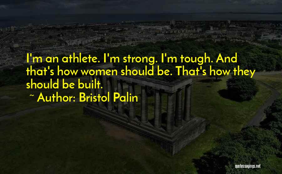 Built Tough Quotes By Bristol Palin