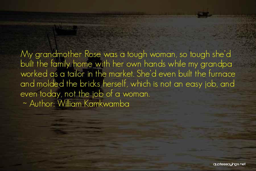 Built Tough Quotes By William Kamkwamba
