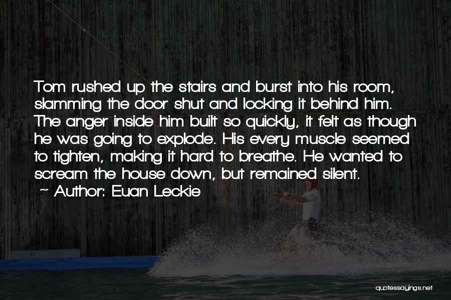 Built Up Anger Quotes By Euan Leckie