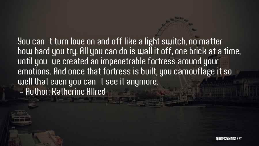 Built Up Emotions Quotes By Katherine Allred