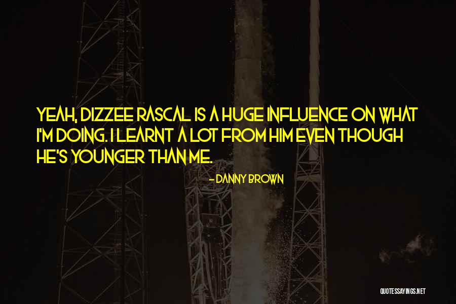 Bukannya Ak Quotes By Danny Brown Bukannya Ak Quotes By Danny Brown