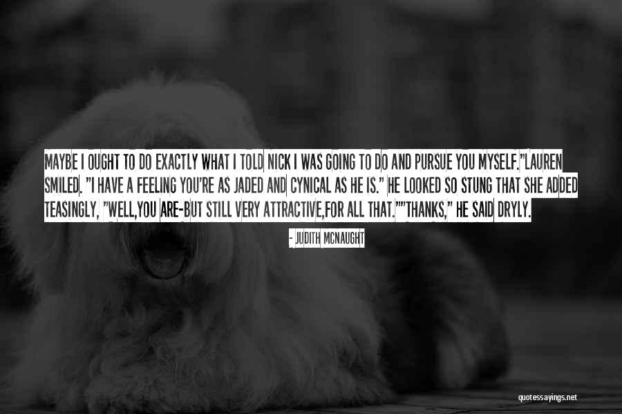 Bukannya Diri Quotes By Judith McNaught Bukannya Diri Quotes By Judith McNaught