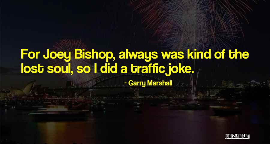 Bukovics Julia Quotes By Garry Marshall Bukovics Julia Quotes By Garry Marshall