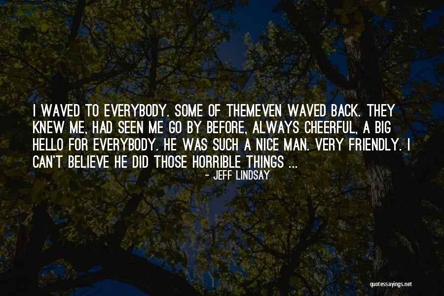 Bukowinski Quotes By Jeff Lindsay Bukowinski Quotes By Jeff Lindsay