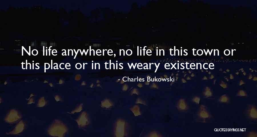 Bukowski Life Quotes By Charles Bukowski Bukowski Life Quotes By Charles Bukowski